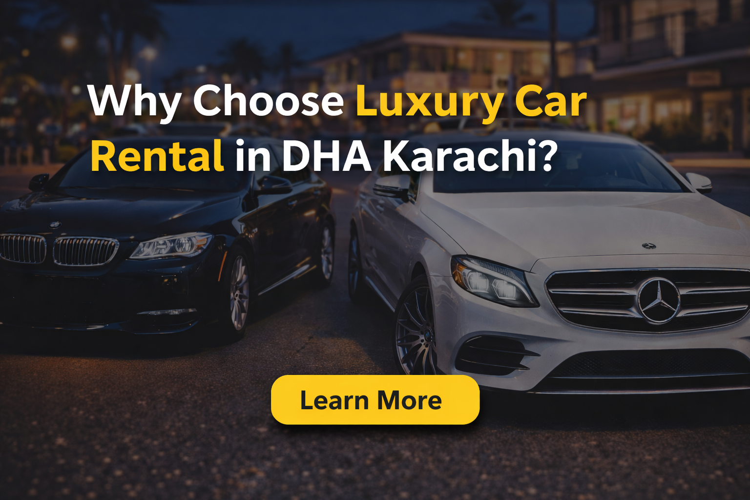Why Choose Luxury Car Rental in DHA Karachi?